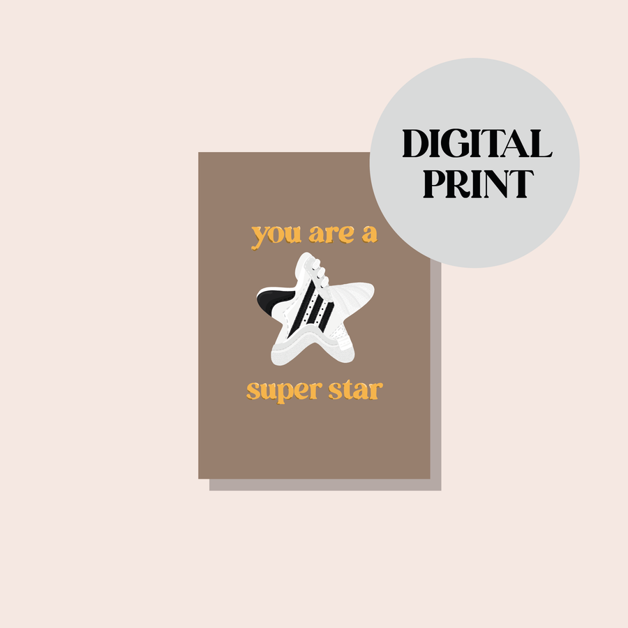 You Are A Super Star - Digital Print Card